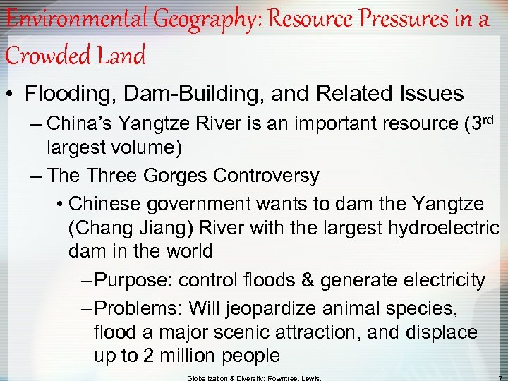 Environmental Geography: Resource Pressures in a Crowded Land • Flooding, Dam-Building, and Related Issues