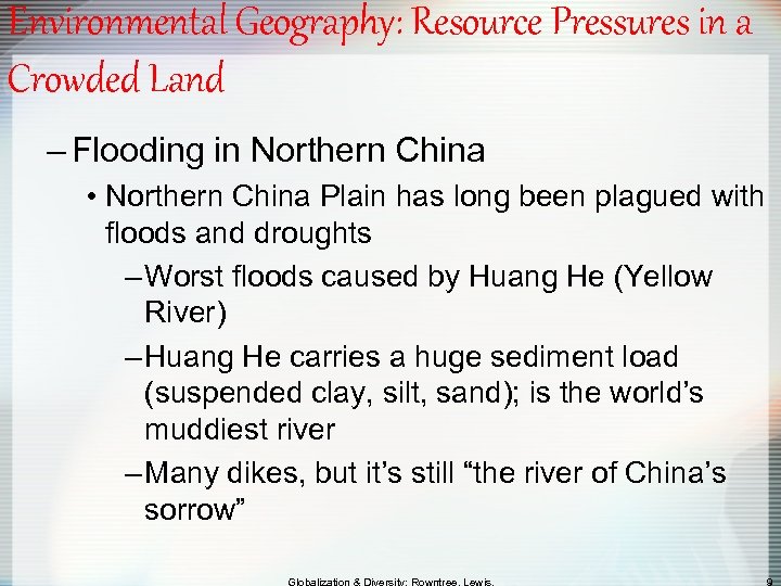 Environmental Geography: Resource Pressures in a Crowded Land – Flooding in Northern China •