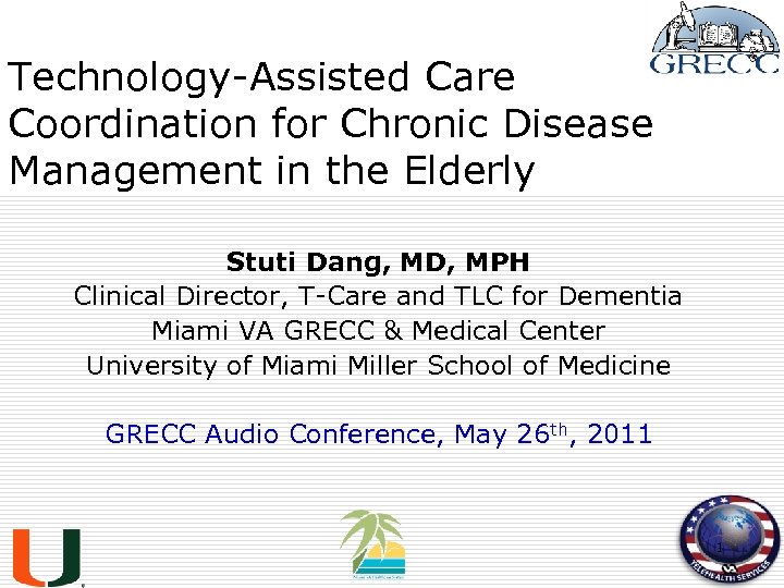 Technology-Assisted Care Coordination for Chronic Disease Management in the Elderly Stuti Dang, MD, MPH