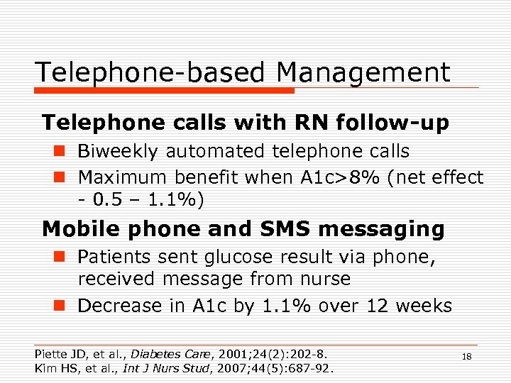 Telephone-based Management Telephone calls with RN follow-up n Biweekly automated telephone calls n Maximum