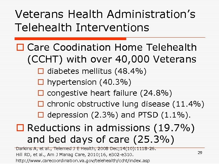 Veterans Health Administration’s Telehealth Interventions o Care Coodination Home Telehealth (CCHT) with over 40,