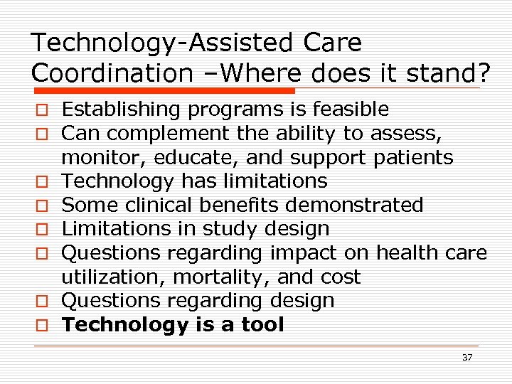 Technology-Assisted Care Coordination –Where does it stand? o o o o Establishing programs is