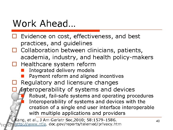 Work Ahead… o Evidence on cost, effectiveness, and best practices, and guidelines o Collaboration