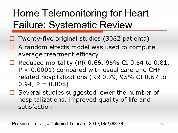 Home Telemonitoring for Heart Failure: Systematic Review o Twenty-five original studies (3062 patients) o