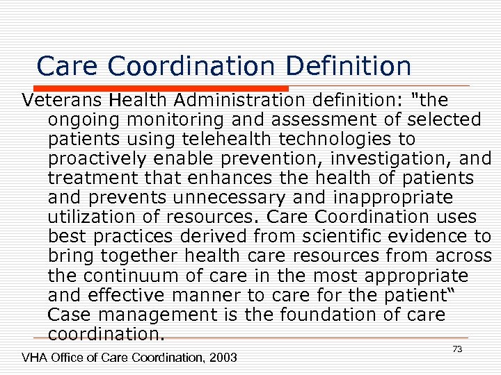 Care Coordination Definition Veterans Health Administration definition: 