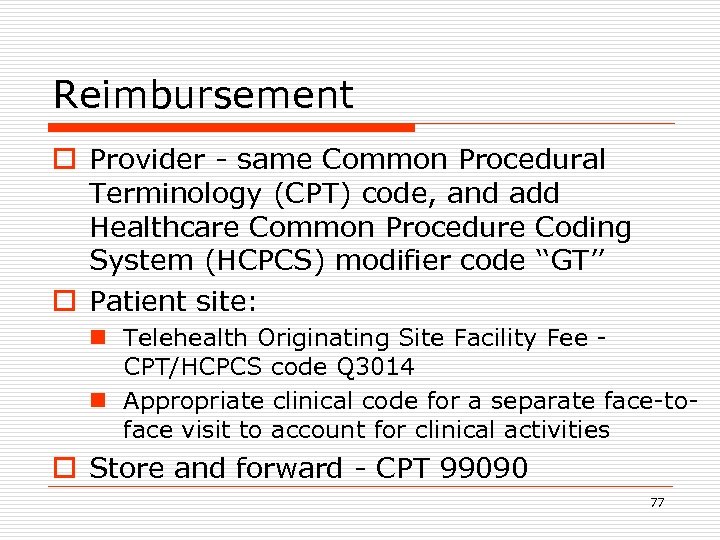 Reimbursement o Provider - same Common Procedural Terminology (CPT) code, and add Healthcare Common