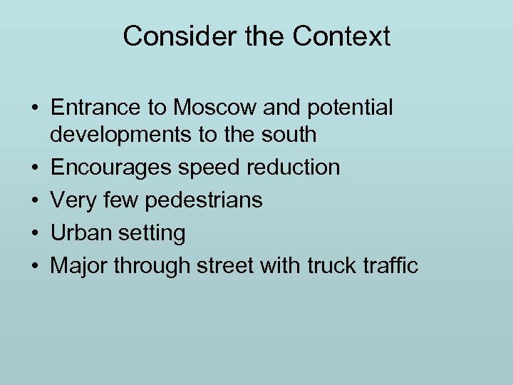 Consider the Context • Entrance to Moscow and potential developments to the south •