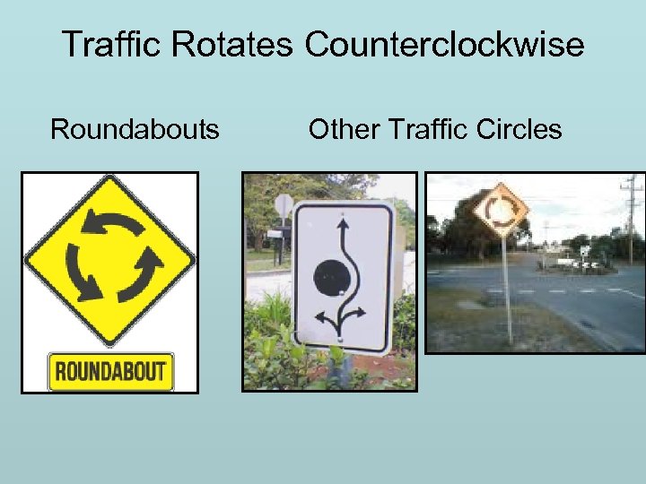 Traffic Rotates Counterclockwise Roundabouts Other Traffic Circles 