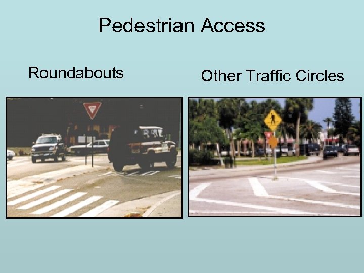 Pedestrian Access Roundabouts Other Traffic Circles 