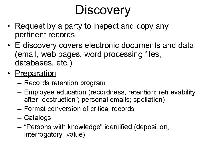 Discovery • Request by a party to inspect and copy any pertinent records •