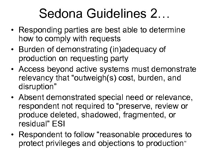Sedona Guidelines 2… • Responding parties are best able to determine how to comply