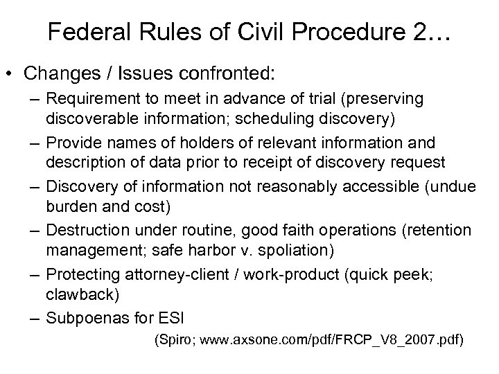 Federal Rules of Civil Procedure 2… • Changes / Issues confronted: – Requirement to