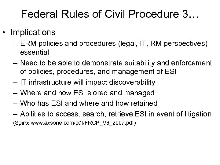 Federal Rules of Civil Procedure 3… • Implications – ERM policies and procedures (legal,