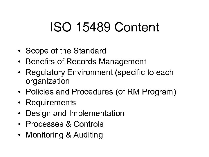 ISO 15489 Content • Scope of the Standard • Benefits of Records Management •