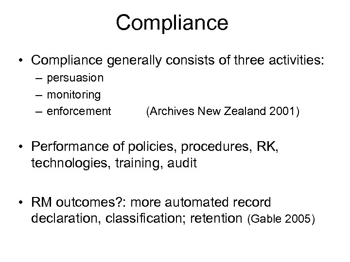 Compliance • Compliance generally consists of three activities: – persuasion – monitoring – enforcement