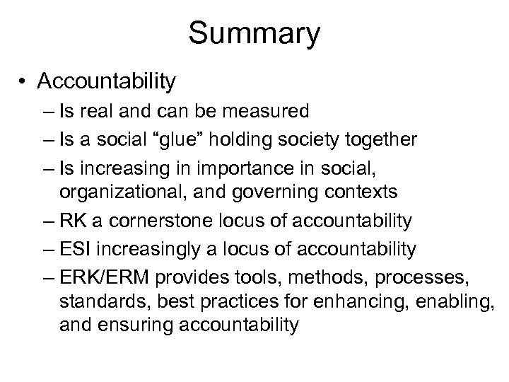 Summary • Accountability – Is real and can be measured – Is a social