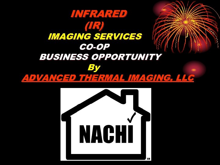 INFRARED (IR) IMAGING SERVICES CO-OP BUSINESS OPPORTUNITY By ADVANCED THERMAL IMAGING, LLC 