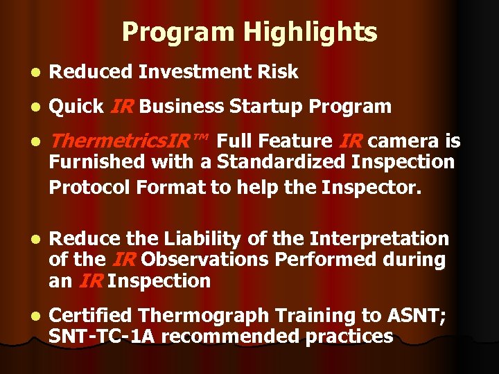 Program Highlights l Reduced Investment Risk l Quick IR Business Startup Program l Thermetrics.