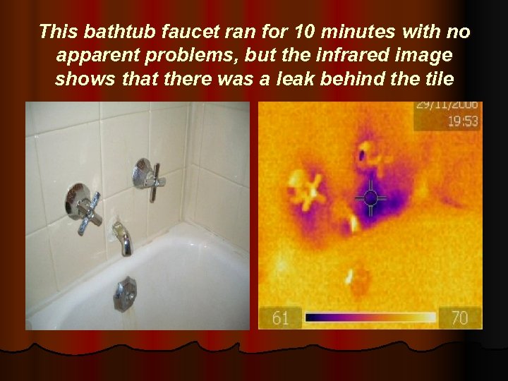 This bathtub faucet ran for 10 minutes with no apparent problems, but the infrared