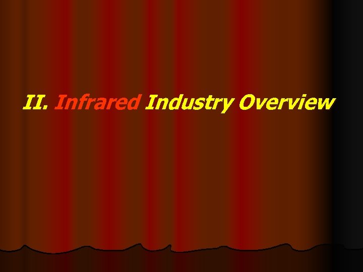 II. Infrared Industry Overview 