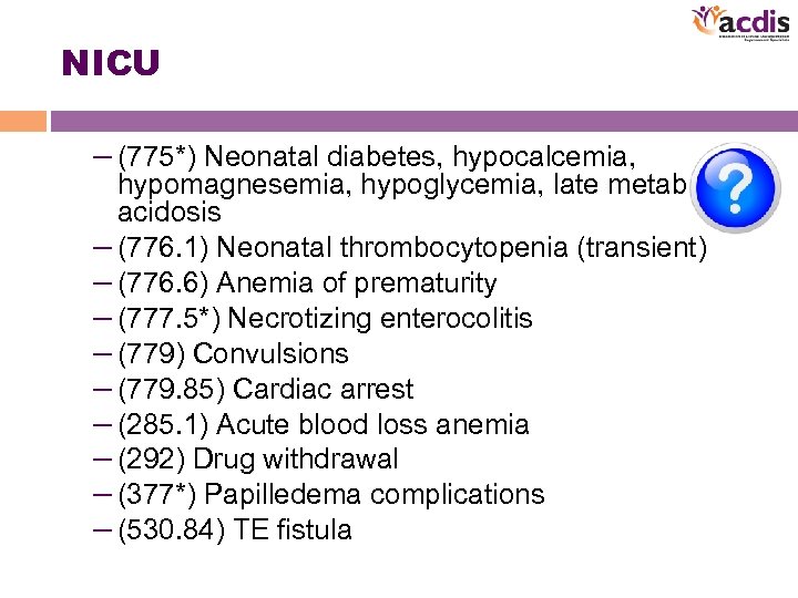 NICU – (775*) Neonatal diabetes, hypocalcemia, hypomagnesemia, hypoglycemia, late metabolic acidosis – (776. 1)