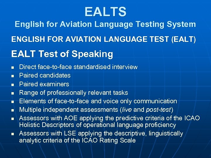 EALTS English for Aviation Language Testing System ENGLISH FOR AVIATION LANGUAGE TEST (EALT) EALT