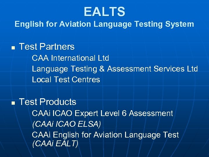 EALTS English for Aviation Language Testing System n Test Partners CAA International Ltd Language