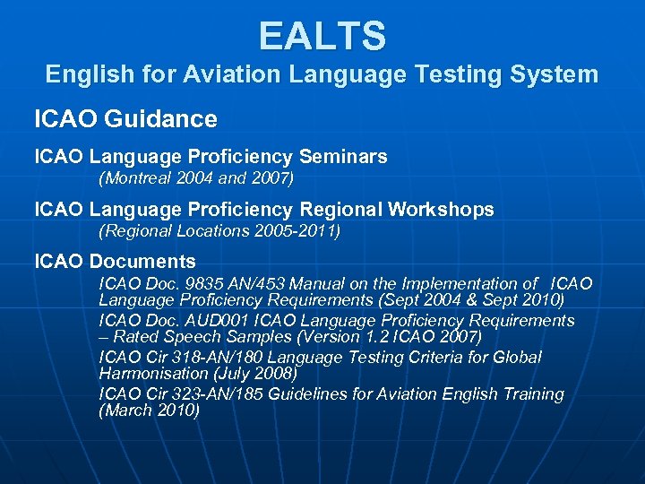 EALTS English for Aviation Language Testing System ICAO Guidance ICAO Language Proficiency Seminars (Montreal