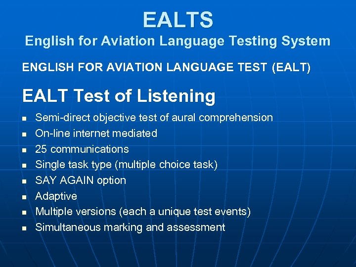 EALTS English for Aviation Language Testing System ENGLISH FOR AVIATION LANGUAGE TEST (EALT) EALT