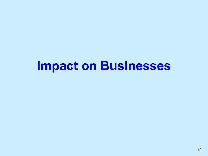 Impact on Businesses 18 