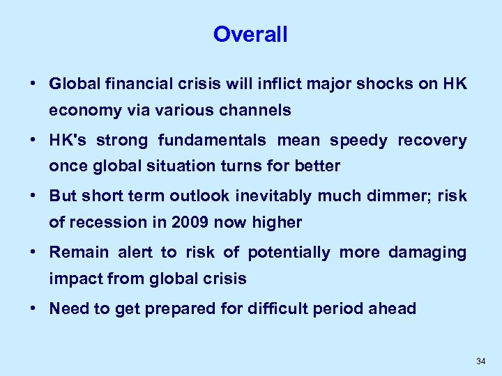 Overall • Global financial crisis will inflict major shocks on HK economy via various