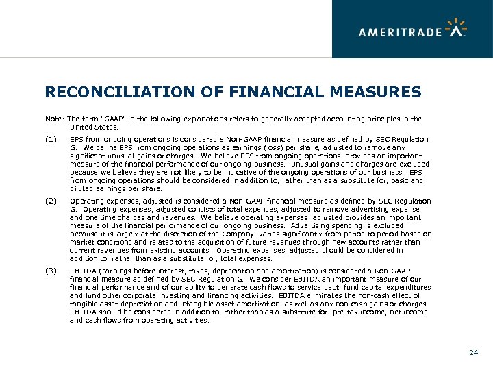 RECONCILIATION OF FINANCIAL MEASURES Note: The term "GAAP" in the following explanations refers to