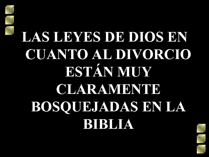LAS LEYES DE DIOS EN CUANTO AL DIVORCIO ESTÁN MUY CLARAMENTE BOSQUEJADAS EN LA