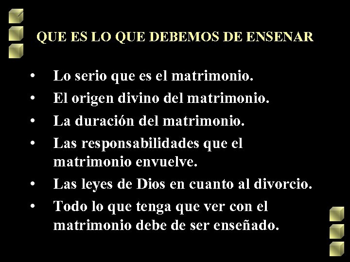 QUE ES LO QUE DEBEMOS DE ENSENAR • • • Lo serio que es