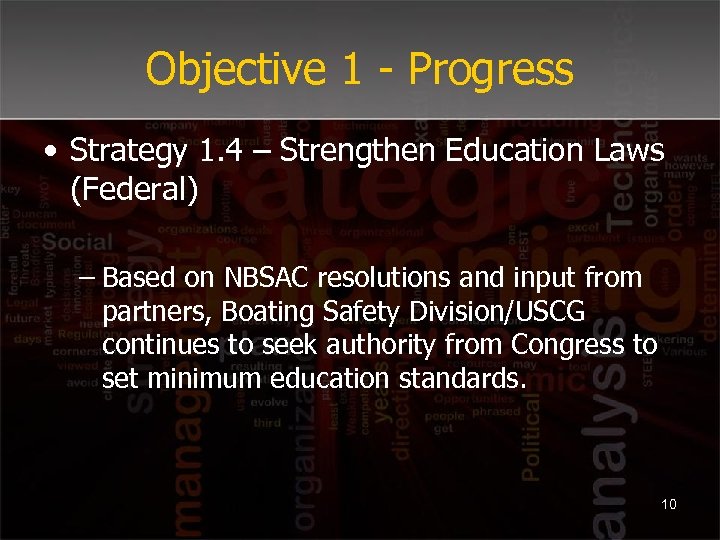 Objective 1 - Progress • Strategy 1. 4 – Strengthen Education Laws (Federal) –