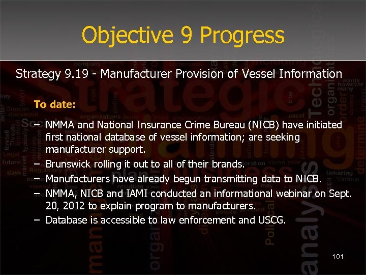 Objective 9 Progress Strategy 9. 19 - Manufacturer Provision of Vessel Information To date: