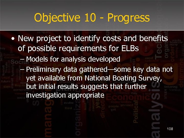 Objective 10 - Progress • New project to identify costs and benefits of possible