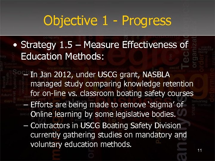 Objective 1 - Progress • Strategy 1. 5 – Measure Effectiveness of Education Methods: