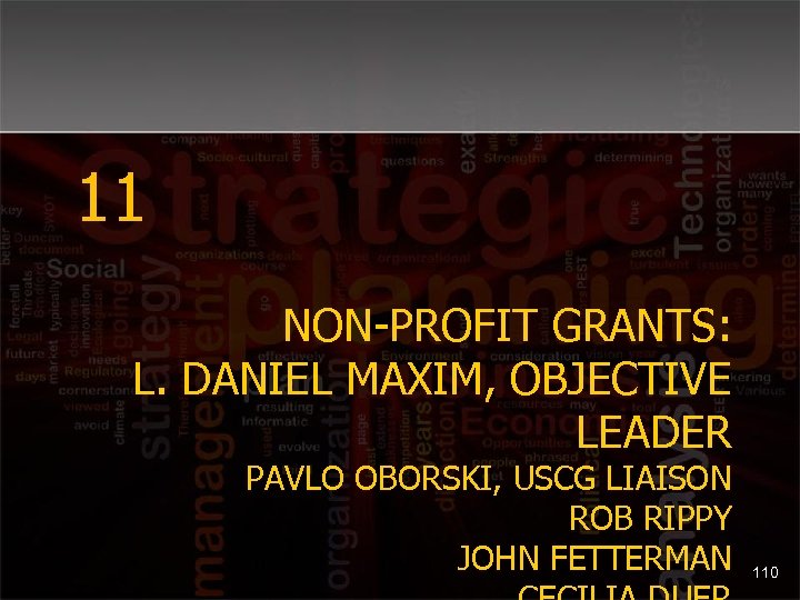 11 NON-PROFIT GRANTS: L. DANIEL MAXIM, OBJECTIVE LEADER PAVLO OBORSKI, USCG LIAISON ROB RIPPY