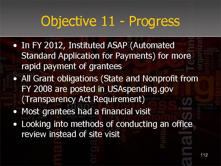 Objective 11 - Progress • In FY 2012, Instituted ASAP (Automated Standard Application for