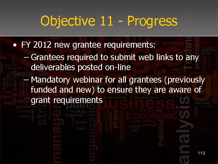 Objective 11 - Progress • FY 2012 new grantee requirements: – Grantees required to