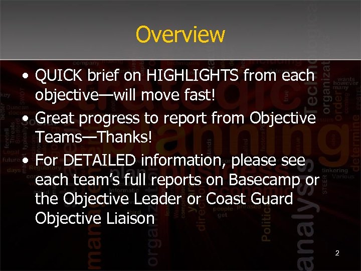 Overview • QUICK brief on HIGHLIGHTS from each objective—will move fast! • Great progress