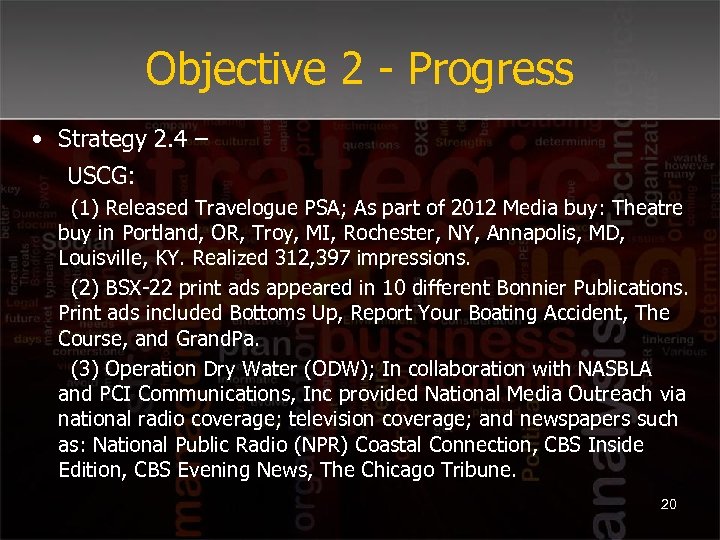 Objective 2 - Progress • Strategy 2. 4 – USCG: (1) Released Travelogue PSA;