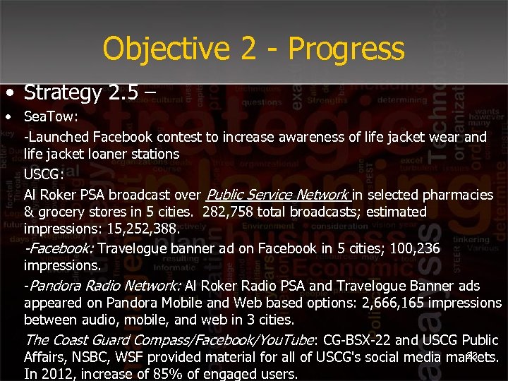 Objective 2 - Progress • Strategy 2. 5 – • Sea. Tow: -Launched Facebook