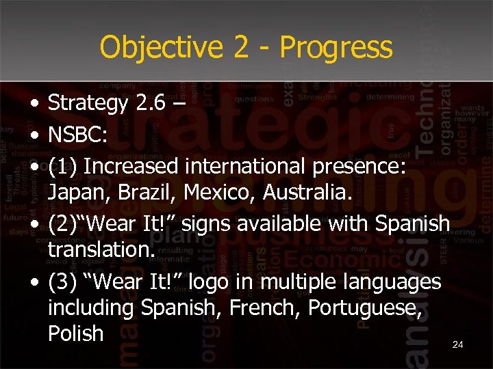 Objective 2 - Progress • Strategy 2. 6 – • NSBC: • (1) Increased