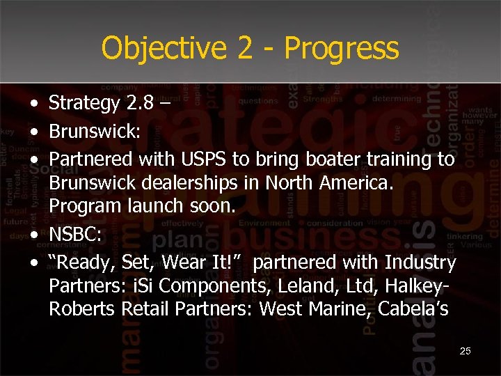 Objective 2 - Progress • Strategy 2. 8 – • Brunswick: • Partnered with