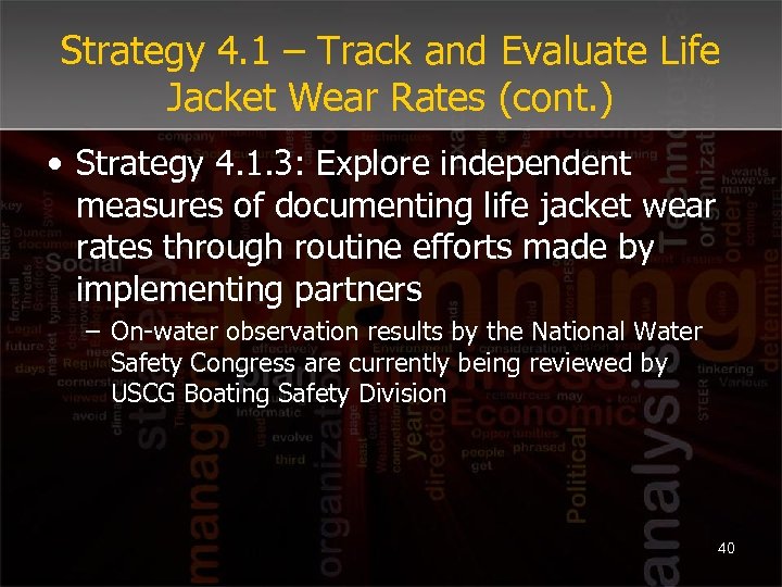 Strategy 4. 1 – Track and Evaluate Life Jacket Wear Rates (cont. ) •