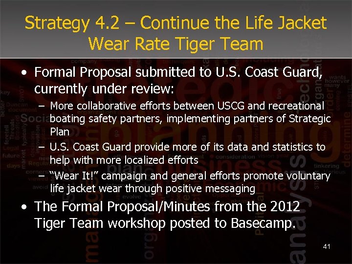 Strategy 4. 2 – Continue the Life Jacket Wear Rate Tiger Team • Formal