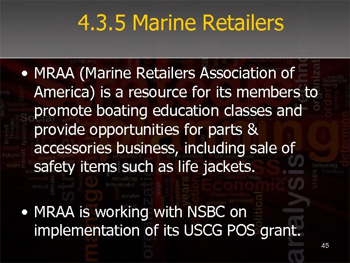 4. 3. 5 Marine Retailers • MRAA (Marine Retailers Association of America) is a