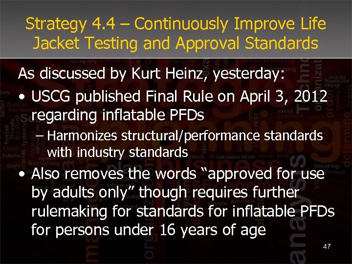 Strategy 4. 4 – Continuously Improve Life Jacket Testing and Approval Standards As discussed
